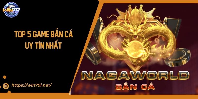 Top 5 Game Bắn Cá Uy Tín - Top Game Đáng Chơi Nhất Năm 2024