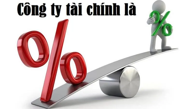 Công ty tài chính là một tổ chức chuyên cung cấp các dịch vụ và sản phẩm tài chính