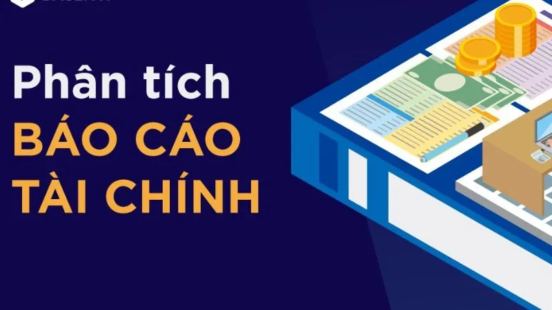 Phân tích báo cáo tài chính định kỳ giúp cải thiện hiệu suất kinh doanh